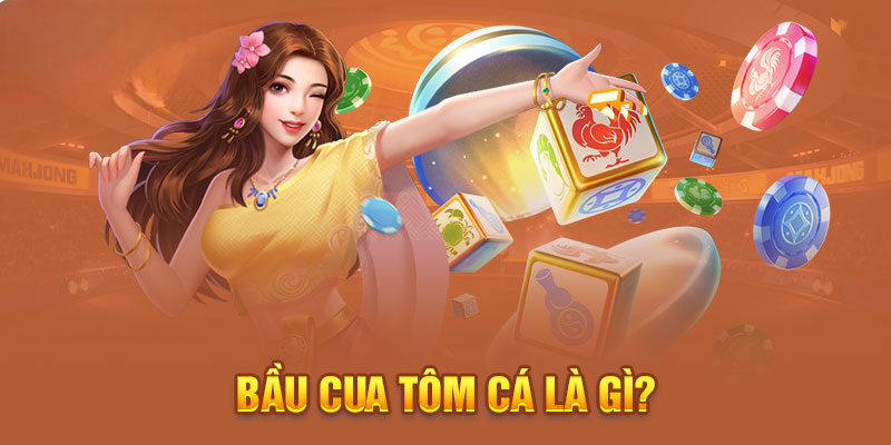 Game bầu cua tôm cá tại BET88 là gì?