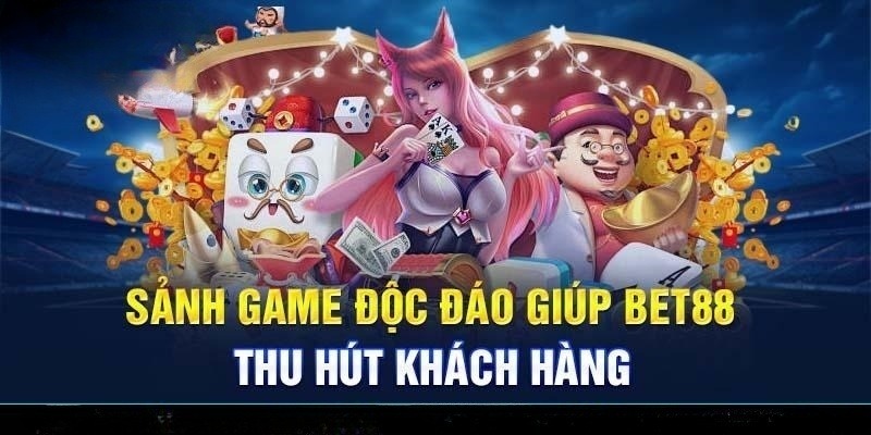 BET88 mang đến đa dạng sảnh game hấp dẫn